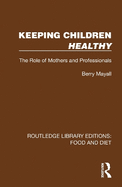 Keeping Children Healthy: The Role of Mothers and Professionals