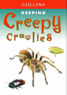Keeping creepy crawlies : a practical guide to caring for unusual pets