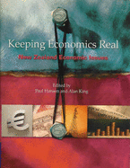 Keeping Economics Real: New Zealand Economic Issues - Hansen, Paul (Editor), and King, Alan (Editor)