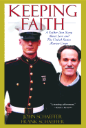 Keeping Faith: A Father-And Son Story about Love and the United States Marine Corps