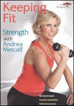 Keeping Fit: Strength with Andrea Metcalf