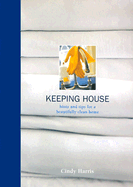 Keeping House: Hints and Tips for a Beautifully Clean Home