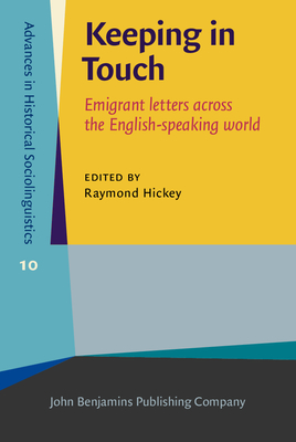 Keeping in Touch: Emigrant Letters Across the English-Speaking World - Hickey, Raymond (Editor)