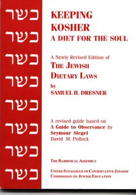 Keeping Kosher: A Diet for the Soul, Newly Revised - Dresner, Samuel H, Professor