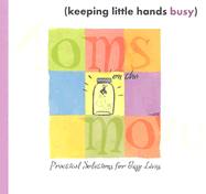 Keeping Little Hands Busy: Practical Solutions for Busy Lives