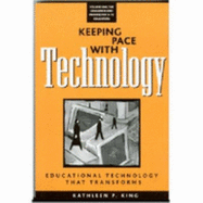 Keeping Pace with Technology: Educational Technology That Transforms
