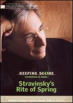 Keeping Score: Igor Stravinsky's The Rite of Spring - David Kennard; Joan Saffa