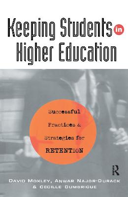Keeping Students in Higher Education - Moxley, David, and Najor-Durack, Anwar, and Dumbrigue, Cecille
