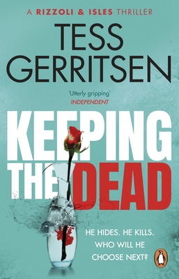 Keeping the Dead: (Rizzoli & Isles series 7) - Gerritsen, Tess