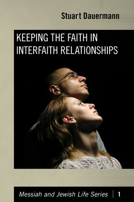 Keeping the Faith in Interfaith Relationships - Dauermann, Stuart