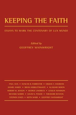 Keeping the Faith - Wainwright, Geoffrey (Editor)