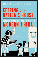 Keeping the Nation's House: Domestic Management and the Making of Modern China