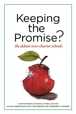 Keeping the Promise?: The Debate Over Charter Schools - Peterson, Bob, and Dingerson, Leigh (Editor), and Miner, Barbara (Editor)