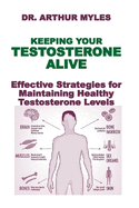 Keeping Your Testosterone Alive: Effective Strategies for Maintaining Healthy Testosterone Levels