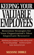 Keeping Your Valuable Employees: Retention Strategies for Your Organization's Most Important Resource