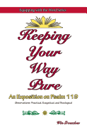 Keeping Your Way Pure: An Exposition on Psalm 119
