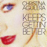 Keeps Gettin' Better - Christina Aguilera