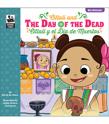 Keepsake Stories Citlali and the Day of the Dead: Citlali Y El D?a de Muertos Volume 9 - de Llano, and Contreras (Illustrator)