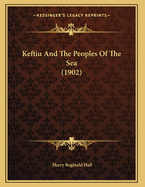 Keftiu and the Peoples of the Sea (1902)