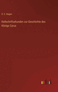 Keilschrifturkunden Zur Geschichte Des Konigs Cyrus