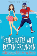 Keine Dates mit besten Freunden: Eine se College-Sportromanze