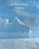 Keith Grant: Antarctica