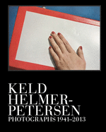 Keld Helmer-Petersen: Photographs 1941-1995
