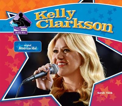 Kelly Clarkson: Original American Idol: Original American Idol - Tieck, Sarah