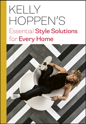 Kelly Hoppen's Essential Style Solutions for Every Home - Hoppen, Kelly