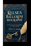 Kelsea Ballerini Biography: A Journey Through Country Music - Life, Lyrics, and Love