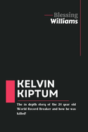 Kelvin Kiptum: The In Depth story of the 24 year old World Record Breaker and how he was killed!