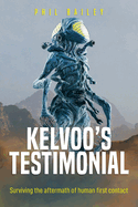Kelvoo's Testimonial: Surviving the aftermath of human first contact