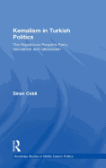 Kemalism in Turkish Politics: The Republican People's Party, Secularism and Nationalism