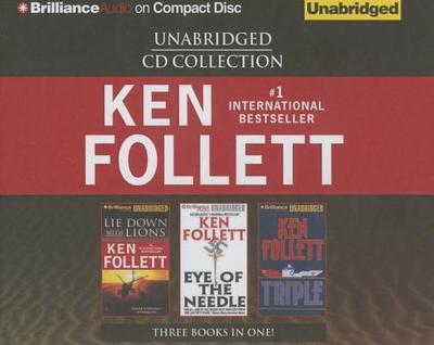 Ken Follett CD Collection: Lie Down with Lions/Eye of the Needle/Triple - Follett, Ken, and Lincoln, Eric (Read by), and Bradenburg, Lary (Read by)