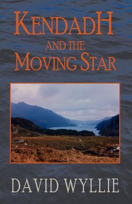 Kendadh and the Moving Star - Wyllie, David