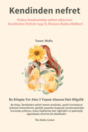 Kendinden nefret: Neden kendimizden nefret ediyoruz? - Kendinden Nefreti A  p   Huzuru Bulma Rehberi