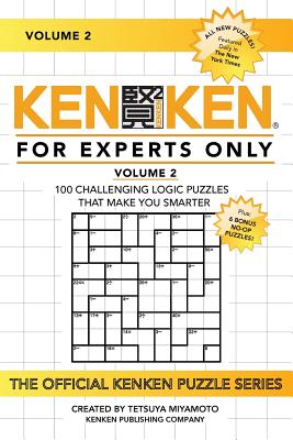 KenKen: For Experts Only, Volume 2 - Miyamoto, Tetsuya, and Puzzle Company, Kenken
