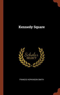 Kennedy Square - Smith, Francis Hopkinson