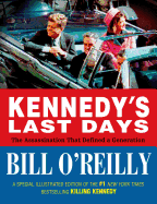 Kennedy's Last Days: The Assassination That Defined a Generation