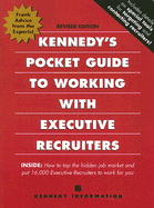 Kennedy's Pocket Guide to Working with Executive Recruiters - Kennedy Information (Compiled by)