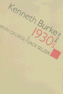 Kenneth Burke in the 1930s - George, Ann, and Selzer, Jack