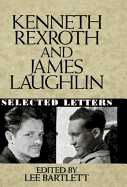 Kenneth Rexroth and James Laughlin: Selected Letters