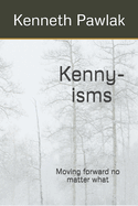 Kenny-isms: Moving forward no matter what