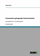 Kennzeichen gelingender Partnerschaften: Kompetenzen im Familiensystem