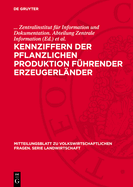 Kennziffern der pflanzlichen Produktion f?hrender Erzeugerl?nder