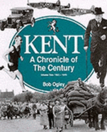 Kent: A Chronicle of the Century: 1925-49