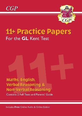 Kent Test 11+ GL Practice Papers (with Parents' Guide & Online Edition): for the 2025 exams - CGP Books (Editor)