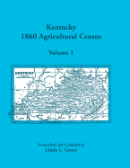 Kentucky 1860 Agricultural Census Volume 1: A For Floyd, Franklin, Fulton, Gallatin, Garrard, Grant, Graves, Grayson, Green, Greenup, Hancock, Hardin