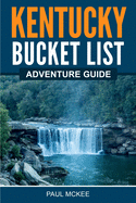 Kentucky Bucket List Adventure Guide