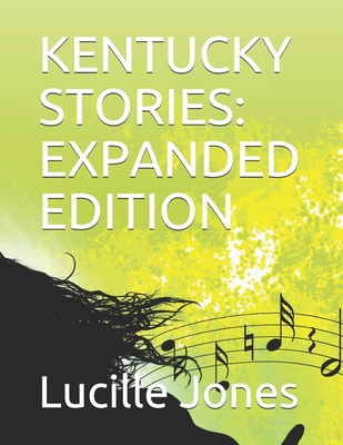 Kentucky Stories: Expanded Edition - Jones, Lucille